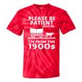 Please Be Patient With Me I'm From The 1900s Vintage Western Premium Tie-Dye T-Shirts Red Tie-Dye Please Be Patient With Me I'm From The 1900s Vintage Western Premium Tie-Dye T-Shirts Red Tie-Dye