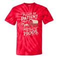 Please Be Patient With Me I'm From The 1900s Western Humor Tie-Dye T-Shirts Red Tie-Dye