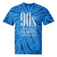 The 90s I'd Go Back For Five Minutes Nostalgia Quote Tie-Dye T-Shirts Blue Tie-Dye