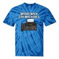 Bring Back Fax Machines Office Sarcasm Nostalgia Tie-Dye T-Shirts Blue Tie-Dye