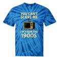 You Can't Scare Me I'm From The 1900s Television Retro Premium Tie-Dye T-Shirts Blue Tie-Dye You Can't Scare Me I'm From The 1900s Television Retro Premium Tie-Dye T-Shirts Blue Tie-Dye