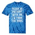 Classic Please Be Patient With Me I'm From The 1900s Premium Tie-Dye T-Shirts Blue Tie-Dye