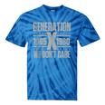 Generation X We Don't Care Gen X Gen Xer Nostalgia Tie-Dye T-Shirts Blue Tie-Dye Generation X We Don't Care Gen X Gen Xer Nostalgia Tie-Dye T-Shirts Blue Tie-Dye