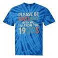 Humor Retro Please Be Patient With Me I'm From The 1900s Tie-Dye T-Shirts Blue Tie-Dye Humor Retro Please Be Patient With Me I'm From The 1900s Tie-Dye T-Shirts Blue Tie-Dye
