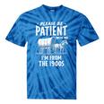 Nostalgic Wagon Jest Please Be Patient I'm From The 1900s Premium Tie-Dye T-Shirts Blue Tie-Dye