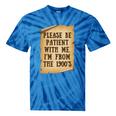 Old People Joke Please Be Patient With Me I'm From The 1900s Tie-Dye T-Shirts Blue Tie-Dye Old People Joke Please Be Patient With Me I'm From The 1900s Tie-Dye T-Shirts Blue Tie-Dye