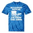 Be Patient With Me I'm From The 1900s Over The Hill Tie-Dye T-Shirts Blue Tie-Dye