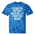 Be Patient With Me I'm From The 1900s Old Age Gen Xers Premium Tie-Dye T-Shirts Blue Tie-Dye Be Patient With Me I'm From The 1900s Old Age Gen Xers Premium Tie-Dye T-Shirts Blue Tie-Dye