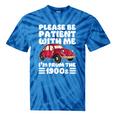 Be Patient With Me I'm From The 1900s Vintage Car Humor Tie-Dye T-Shirts Blue Tie-Dye