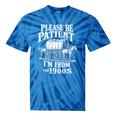Playful Pace Humor Please Be Patient I'm From The 1900s Premium Tie-Dye T-Shirts Blue Tie-Dye