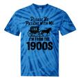 Please Be Patient With Me I'm From The 1900s Dad Joke Saying Tie-Dye T-Shirts Blue Tie-Dye