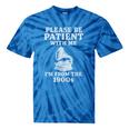 Please Be Patient With Me I'm From The 1900s Funny Premium Tie-Dye T-Shirts Blue Tie-Dye Please Be Patient With Me I'm From The 1900s Funny Premium Tie-Dye T-Shirts Blue Tie-Dye