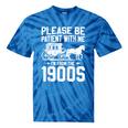 Please Be Patient I'm From The 1900s Over The Hill 90s Tie-Dye T-Shirts Blue Tie-Dye