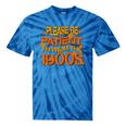 Please Be Patient I'm From The 1900s Ironic Millennial Quote Tie-Dye T-Shirts Blue Tie-Dye
