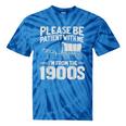 Please Be Patient I'm From The 1900s Men Women Tie-Dye T-Shirts Blue Tie-Dye