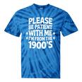 Please Be Patient With Me I'm From The 1900s Retro Age Tie-Dye T-Shirts Blue Tie-Dye
