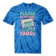 Please Be Patient With Me I'm From The 1900s Retro Cassette Tie-Dye T-Shirts Blue Tie-Dye Please Be Patient With Me I'm From The 1900s Retro Cassette Tie-Dye T-Shirts Blue Tie-Dye