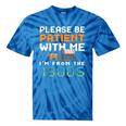 Please Be Patient With Me I'm From The 1900s Retro Grandpa Tie-Dye T-Shirts Blue Tie-Dye Please Be Patient With Me I'm From The 1900s Retro Grandpa Tie-Dye T-Shirts Blue Tie-Dye
