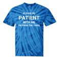 Please Be Patient With Me I'm From The 1900s Sarcasm Tie-Dye T-Shirts Blue Tie-Dye
