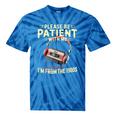 Please Be Patient I'm From The 1900s Sarcastic Joke Tie-Dye T-Shirts Blue Tie-Dye