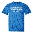 Please Be Patient With Me I'm From The 1900s Saying Tie-Dye T-Shirts Blue Tie-Dye