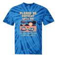 Please Be Patient With Me I'm From The 1900s Shirt Tie-Dye T-Shirts Blue Tie-Dye Please Be Patient With Me I'm From The 1900s Shirt Tie-Dye T-Shirts Blue Tie-Dye