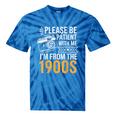 Please Be Patient With Me I'm From The 1900s Vintage Oldie Tie-Dye T-Shirts Blue Tie-Dye