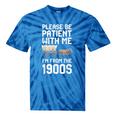 Please Be Patient With Me I'm From The 1900s Vintage Retro Tie-Dye T-Shirts Blue Tie-Dye