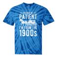 PLEASE BE PATIENT I'M FROM THE 1900s Vintage 1900s Retro Tie-Dye T-Shirts Blue Tie-Dye PLEASE BE PATIENT I'M FROM THE 1900s Vintage 1900s Retro Tie-Dye T-Shirts Blue Tie-Dye