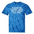 Please Be Patient With Me I'm From The 1900s Y2K Novelty Tie-Dye T-Shirts Blue Tie-Dye