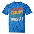 Retro AI Nostalgia Quote Distressed Vintage Tie-Dye T-Shirts Blue Tie-Dye