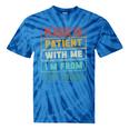 Retro Humor Please Be Patient With Me I'm From The 1900s Premium Tie-Dye T-Shirts Blue Tie-Dye