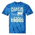 Shirt Please Be Patient I'm From The 1900s Over Tie-Dye T-Shirts Blue Tie-Dye Shirt Please Be Patient I'm From The 1900s Over Tie-Dye T-Shirts Blue Tie-Dye