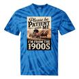 Vintage Saying Please Be Patient With Me I'm From The 1900s Tie-Dye T-Shirts Blue Tie-Dye
