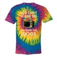 You Can't Scare Me I'm From The 1900s Television Retro Premium Tie-Dye T-Shirts Rainbow Tie-Dye You Can't Scare Me I'm From The 1900s Television Retro Premium Tie-Dye T-Shirts Rainbow Tie-Dye