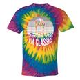 I'm Not Old I'm Classic Nostalgia Humor Tie-Dye T-Shirts Rainbow Tie-Dye I'm Not Old I'm Classic Nostalgia Humor Tie-Dye T-Shirts Rainbow Tie-Dye
