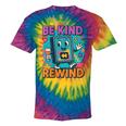Be Kind Rewind 90s VHS Nostalgia Retro Tie-Dye T-Shirts Rainbow Tie-Dye