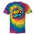 Vintage 80s Bro Eighties Party Costume 80s Nostalgia Tie-Dye T-Shirts Rainbow Tie-Dye Vintage 80s Bro Eighties Party Costume 80s Nostalgia Tie-Dye T-Shirts Rainbow Tie-Dye