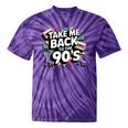 Take Me Back To The 90s Retro Nostalgia Tie-Dye T-Shirts Purple Tie-Dye