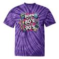 Born In The 80s Raised In The 90s Nostalgia Retro Lovers Tie-Dye T-Shirts Purple Tie-Dye