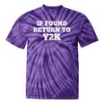 If Found Return To Y2K Retro Nostalgia Joke Tie-Dye T-Shirts Purple Tie-Dye If Found Return To Y2K Retro Nostalgia Joke Tie-Dye T-Shirts Purple Tie-Dye
