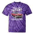 Fun Vintage Car Please Be Patient With Me I'm From The 1900s Tie-Dye T-Shirts Purple Tie-Dye
