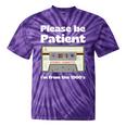 I'm From The 1900s Be Patient Retro Cassette Tape Premium Tie-Dye T-Shirts Purple Tie-Dye