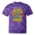 Please Be-Patient I'm From The 1900S Retro Sarcastic Saying Tie-Dye T-Shirts Purple Tie-Dye