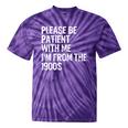 Please Be Patient With Me I'm From The 1900s Classic Tie-Dye T-Shirts Purple Tie-Dye
