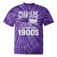 Please Be Patient I'm From The 1900s Over The Hill Tie-Dye T-Shirts Purple Tie-Dye Please Be Patient I'm From The 1900s Over The Hill Tie-Dye T-Shirts Purple Tie-Dye
