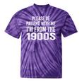 Please Be Patient With Me I'm From The 1900s Humor Tie-Dye T-Shirts Purple Tie-Dye