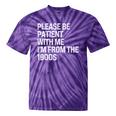 Please Be Patient With Me I'm From The 1900s Themed Premium Tie-Dye T-Shirts Purple Tie-Dye