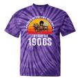 Please Be Patient With Me I'm From The 1900s Premium Tie-Dye T-Shirts Purple Tie-Dye