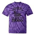 Please Be Patient I'm From The 1900s Premium Tri-Blend Tie-Dye T-Shirts Purple Tie-Dye